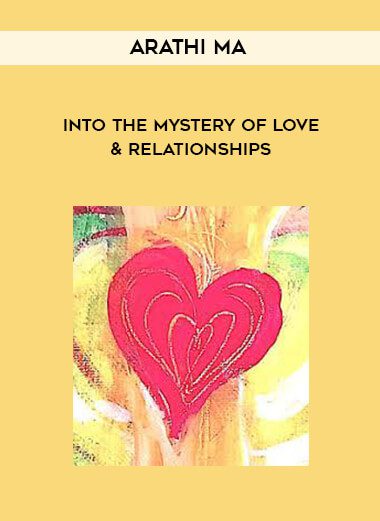 [Download Now] Arathi Ma - Into the Mystery of Love & Relationships