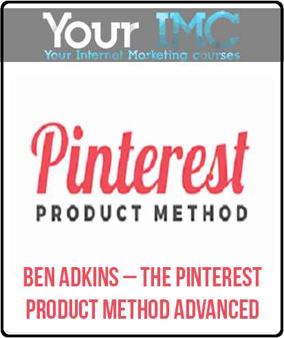 [Download Now] Ben Adkins – The Pinterest Product Method Advanced