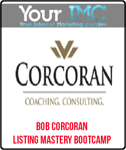 [Download Now] Bob Corcoran - Listing Mastery Bootcamp