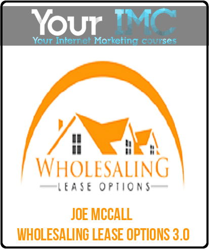 [Download Now] Joe McCall - Wholesaling Lease Options 3.0
