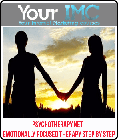 [Download Now] Psychotherapy.net - Emotionally Focused Therapy Step by Step