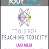 [Download Now] Lara Adler - Tools For Teaching Toxicity
