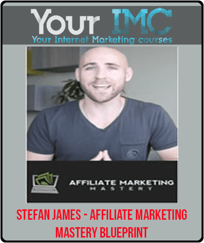 [Download Now] Stefan James - Affiliate Marketing Mastery Blueprint