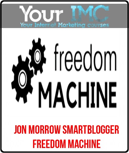 [Download Now] Jon Morrow Smartblogger – Freedom Machine