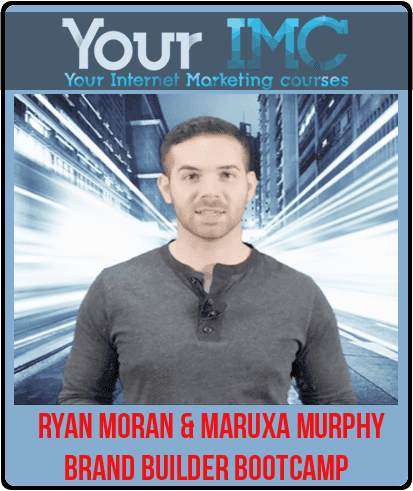 [Download Now] Ryan Moran & Maruxa Murphy - Brand Builder Bootcamp