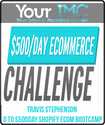 [Download Now] Travis Stephenson – 0 To $500/Day Shopify eCom Bootcamp