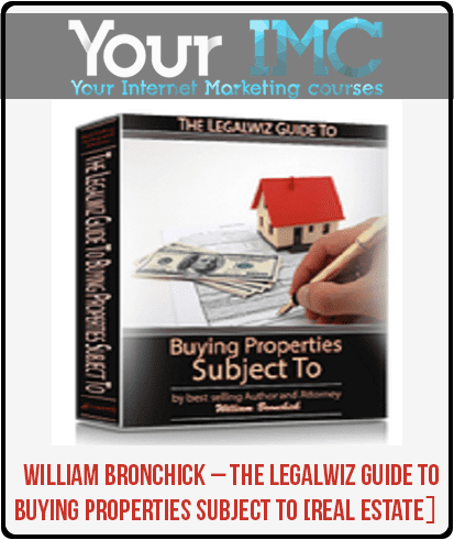 [Download Now] William Bronchick – The Legalwiz Guide to Buying Properties Subject To [Real Estate］