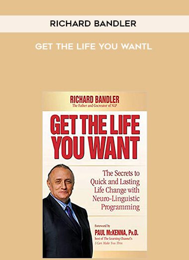 [Download Now] Richard Bandler – Get the life you wantl