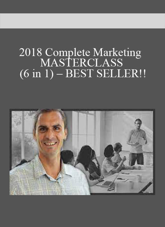 2018 Complete Marketing MASTERCLASS (6 in 1) – BEST SELLER!!