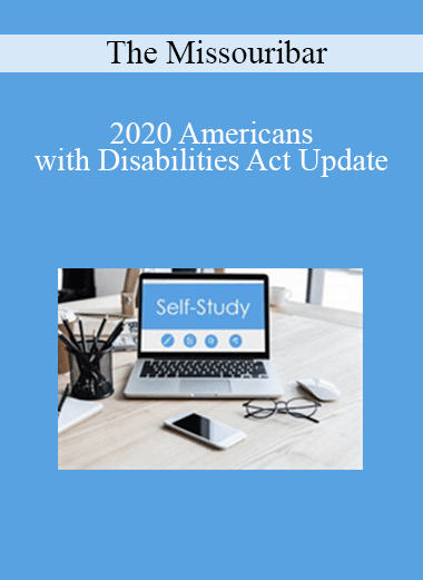 The Missouribar - 2020 Americans with Disabilities Act Update