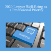 The Missouribar - 2020 Lawyer Well-Being as a Professional Priority