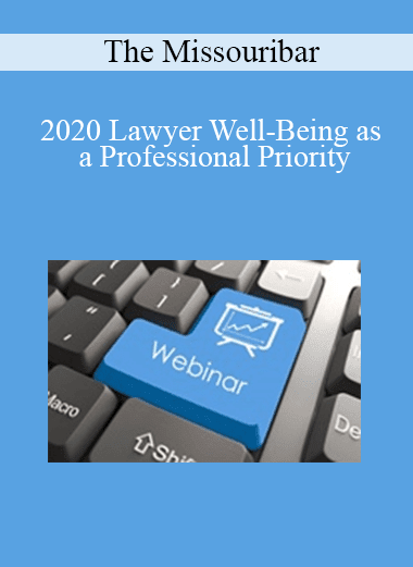The Missouribar - 2020 Lawyer Well-Being as a Professional Priority