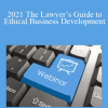 The Missouribar - 2021 The Lawyer’s Guide to Ethical Business Development