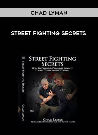 [Download Now] Chad Lyman – Street Fighting Secrets