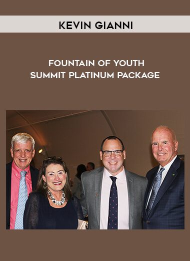 Kevin Gianni – Fountain of Youth Summit Platinum Package