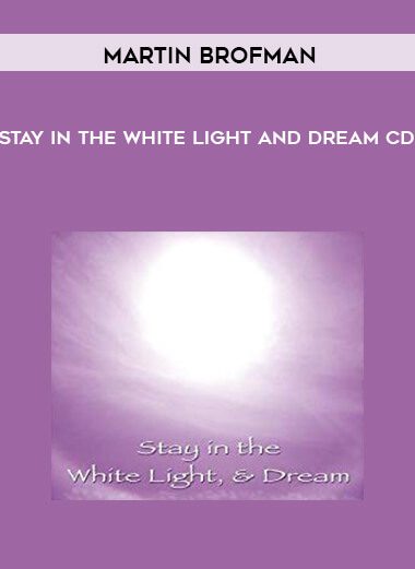 Martin Brofman – Stay in the White Light and Dream CD