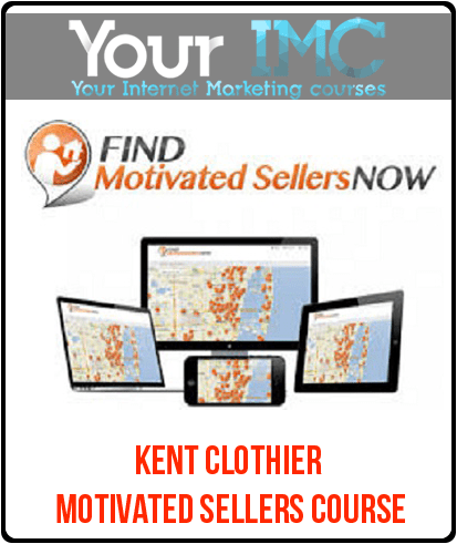 [Download Now] Kent Clothier - Motivated Sellers Course