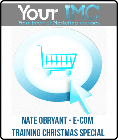 [Download Now] Nate Obryant - E-Com Training Christmas Special