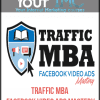 [Download Now] Traffic MBA - Facebook Video Ads Mastery
