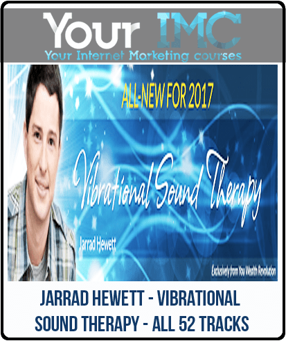[Download Now] Jarrad Hewett - Vibrational Sound Therapy - All 52 Tracks