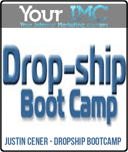 [Download Now] Justin Cener - Dropship Bootcamp
