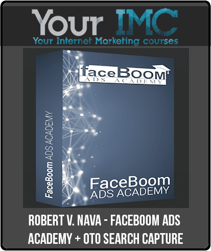 Robert V. Nava - FaceBOOM Ads Academy + OTO Search Capture