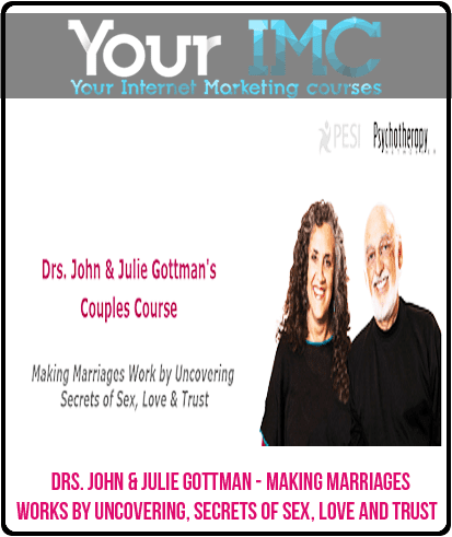 [Download Now] Drs. John & Julie Gottman - Making Marriages