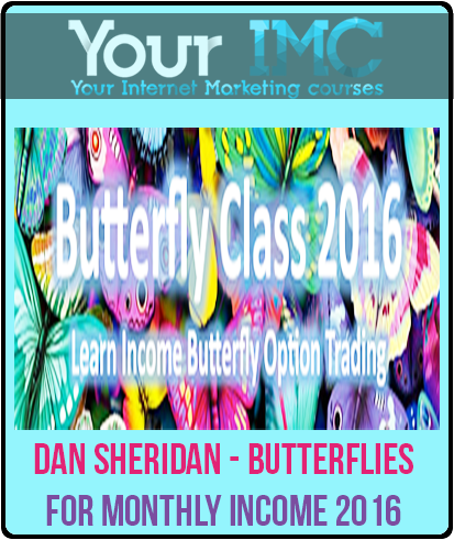 [Download Now] Dan Sheridan - Butterflies for monthly Income 2016
