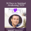 30 Days to Spiritual Awakening 2020 - Brent Phillips
