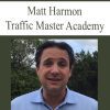 [Download Now] Matt Harmon – Traffic Master Academy