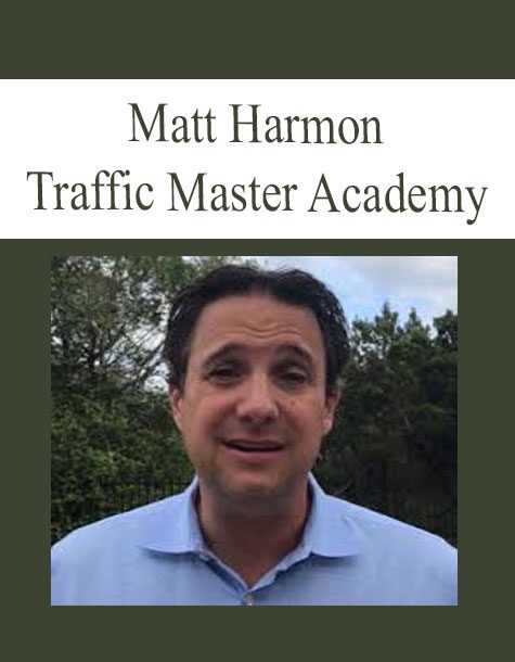 [Download Now] Matt Harmon – Traffic Master Academy