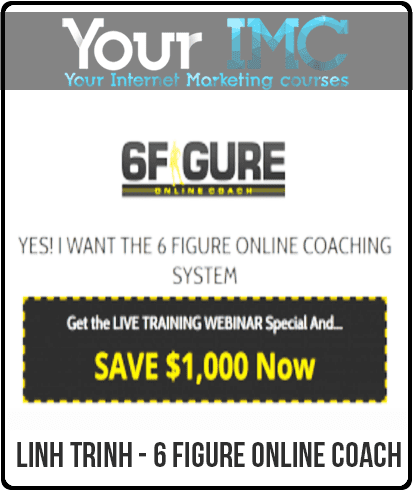 [Download Now] Linh Trinh – 6 Figure Online Coach