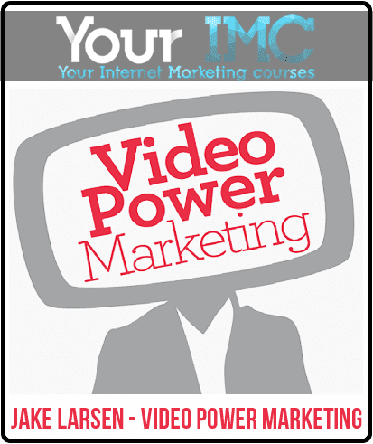 [Download Now] Jake Larsen - Video Power Marketing