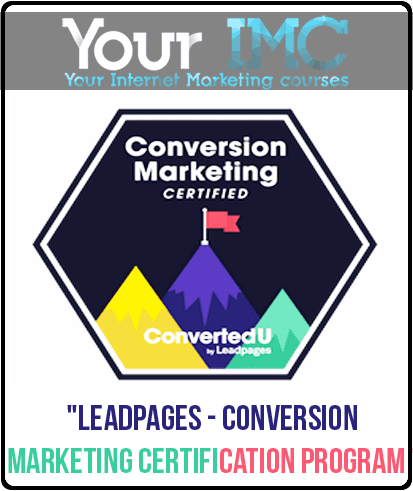 "Leadpages - Conversion Marketing Certification Program "