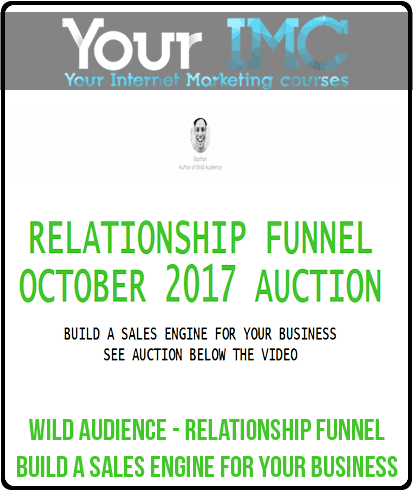 [Download Now] Wild Audience - Relationship Funnel - Build A Sales Engine For Your Business