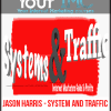 [Download Now] Jason Harris - System and Traffic - Complete CPA Training