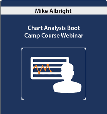 Mike Albright – Chart Analysis Boot Camp Course Webinar