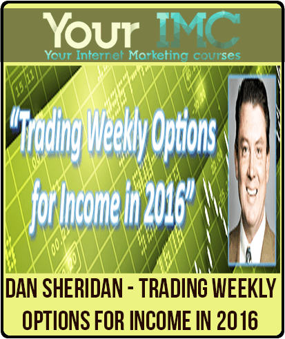 [Download Now] Dan Sheridan - Trading Weekly Options for Income in 2016
