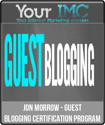 [Download Now] Jon Morrow - Guest Blogging Certification Program
