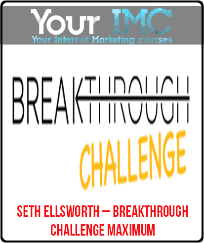 Seth Ellsworth – Breakthrough Challenge Maximum