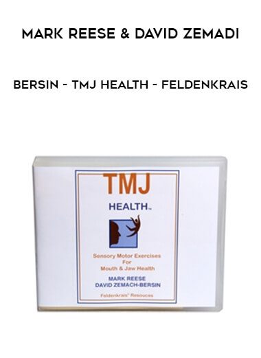 Mark Reese & David Zemadi – Bersin – TMJ Health – Feldenkrais