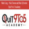 [Download Now] Mark Ling - Nick Torson and Max Sylvestre - Quit 9 to 5 Academy