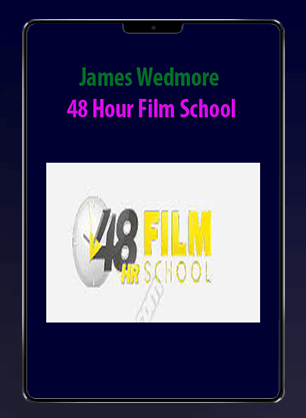 [Download Now] James Wedmore - 48 Hour Film School