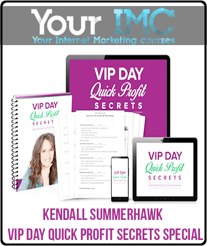 [Download Now] Kendall SummerHawk - VIP Day Quick Profit Secrets Special