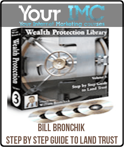 [Download Now] Bill Bronchik – Step by Step Guide to Land Trust