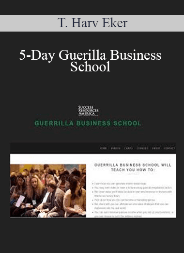 5-Day Guerilla Business School - T. Harv Eker