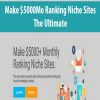 [Download Now] $5000/Mo Ranking Niche Sites – The Ultimate Ranking Formula