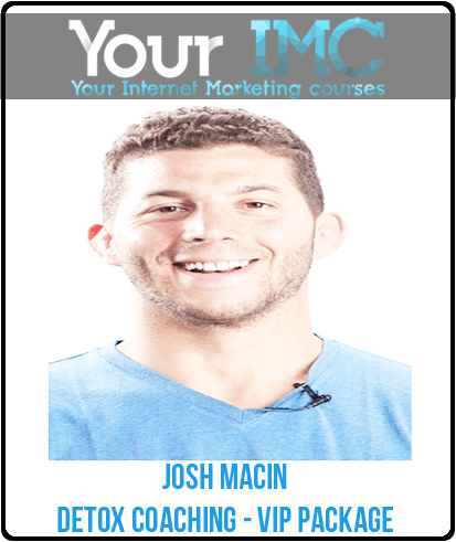 Josh Macin - Detox Coaching - VIP Package