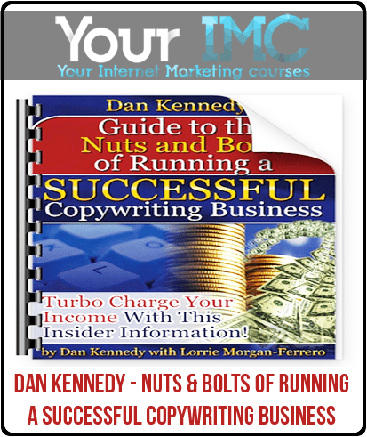 [Download Now] Dan Kennedy - Nuts & Bolts of Running A Successful Copywriting Business