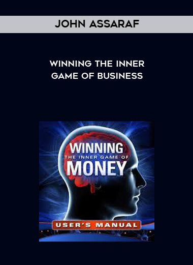 John Assaraf – Winning The Inner Game Of Business